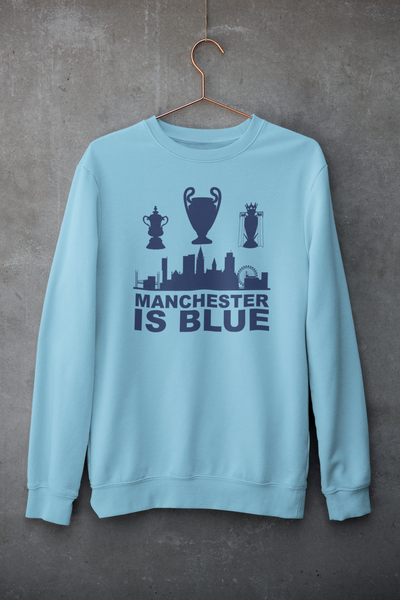 Manchester City Sweatshirt - Manchester is Blue