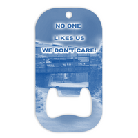Millwall Bottle Opener - No One Likes Us, We Don't Care